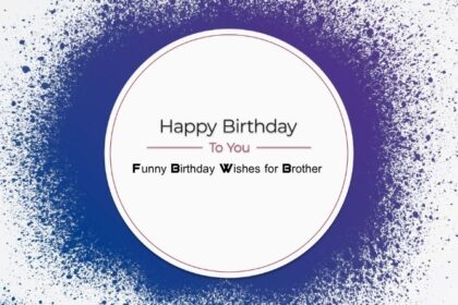 Funny Birthday Wishes for Brother