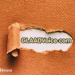 GLAADVoice com: Your Gateway to LGBTQ+ Stories, Advocacy, and Authentic Representation