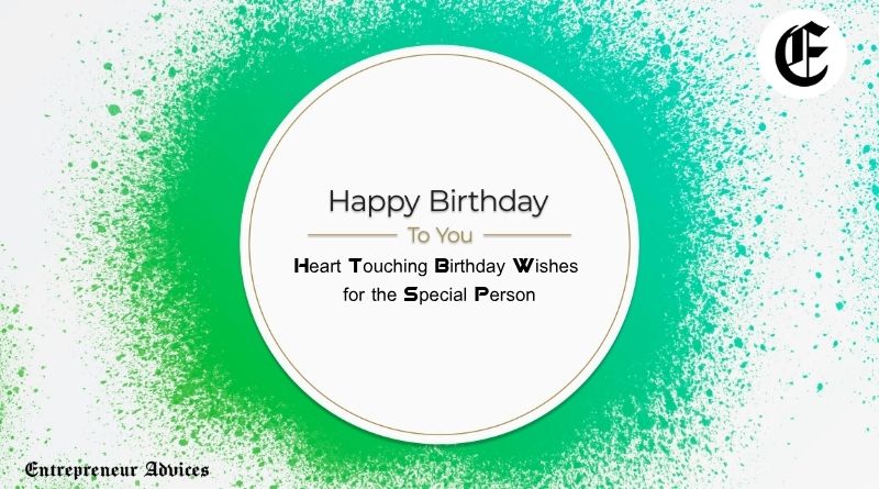 Heart Touching Birthday Wishes for the Special Person