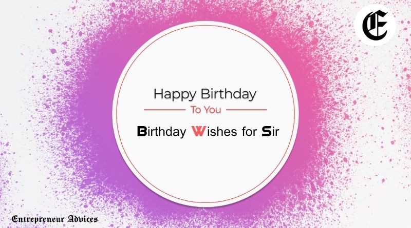 Heartfelt Birthday Wishes for Sir: How to Honor the Man Who Shaped Your Journey