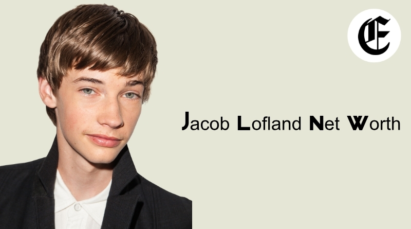 Jacob Lofland Net Worth