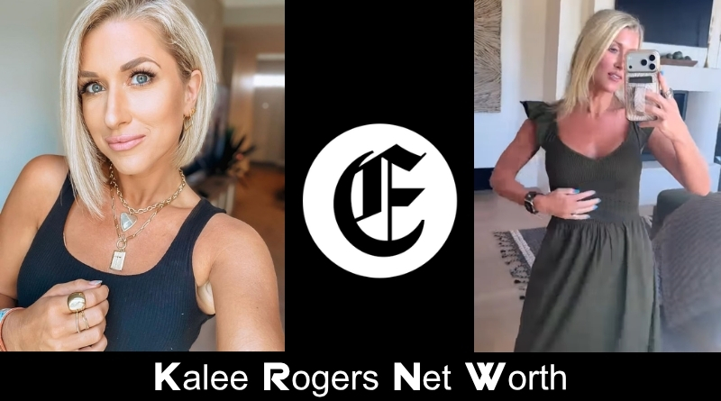 Kalee Rogers Net Worth